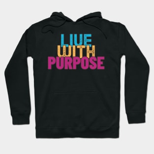 Live on purpose! - t-shirt Hoodie
